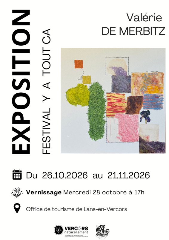 Exposition Valérie de Merbitz dans le cadre du festival « Y a tout ça » à Lans-en-Vercors